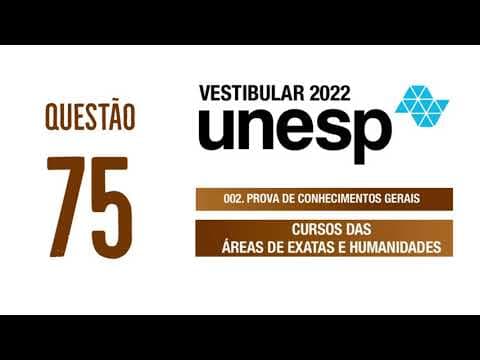 Thumbnail da aula: Unesp 2022 | Exatas e Humanidades | Questão 75