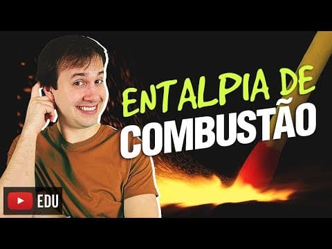 Thumbnail da aula: 4. Termoquímica: Entalpia de Combustão (4/7) [Físico Química]