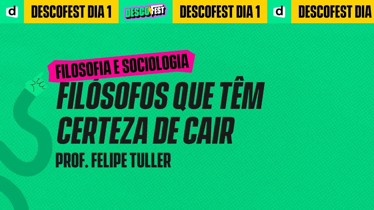 Thumbnail: AULA 3 DescoFest – Filósofos que têm certeza de cair | Felipe Tuller