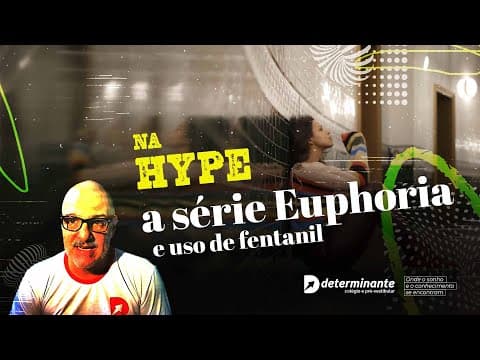 Thumbnail da aula: a série Euphoria e o uso de Fentanil