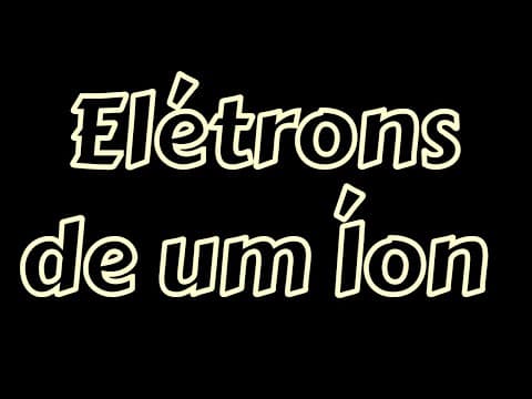Thumbnail da aula: Como distribuir os elétrons de um íon? 💦🤔🤔