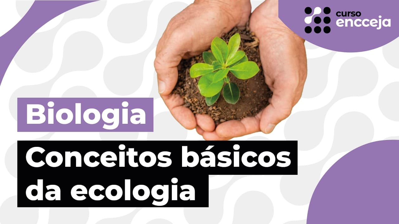 Thumbnail: CONCEITOS BÁSICOS DE ECOLOGIA | RESUMO DE BIOLOGIA PARA O ENCCEJA