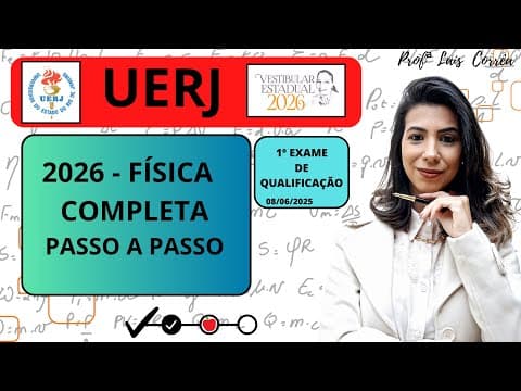 Thumbnail da aula: 🔵 FÍSICA / UERJ 2026 /  1º EXAME / TODAS AS QUESTÕES DE FÍSICA / OBJETIVA /COMPLETO / (08/06/2025)