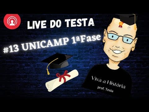 Thumbnail da aula: LIVE #13 UNICAMP 2022 HISTÓRIA. PROF. MARCELO TESTA