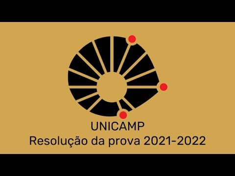 Thumbnail da aula: Resolução UNICAMP 2021-2022