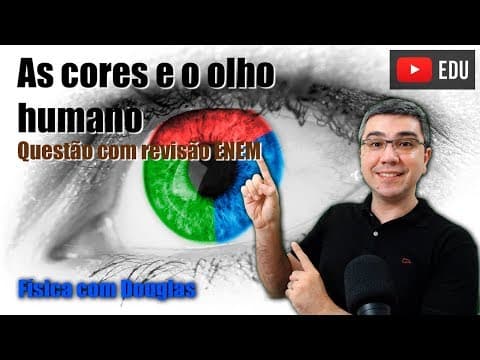 Thumbnail da aula: Cores e olho humano | Questão com revisão ENEM | Física com Douglas