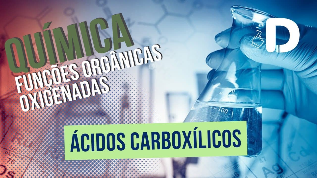 Thumbnail: Ácidos Carboxílicos - Funções Orgânicas Oxigenadas - Preparatório Enem