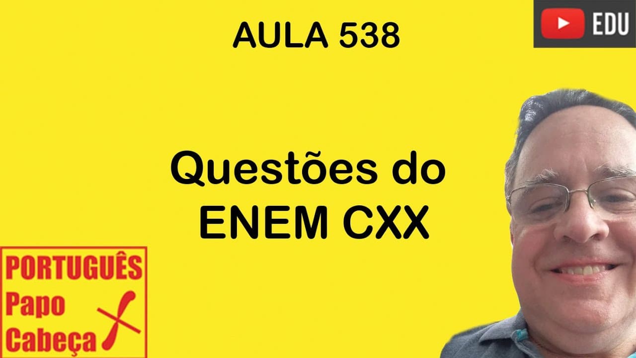 Thumbnail: Questões do ENEM CXX- Aula 538 (versão para smartphones e i-phones)