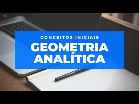 Thumbnail da aula: GEOMETRIA ANALÍTICA - Conceitos Iniciais - [Curso de Matemática para o ENEM]