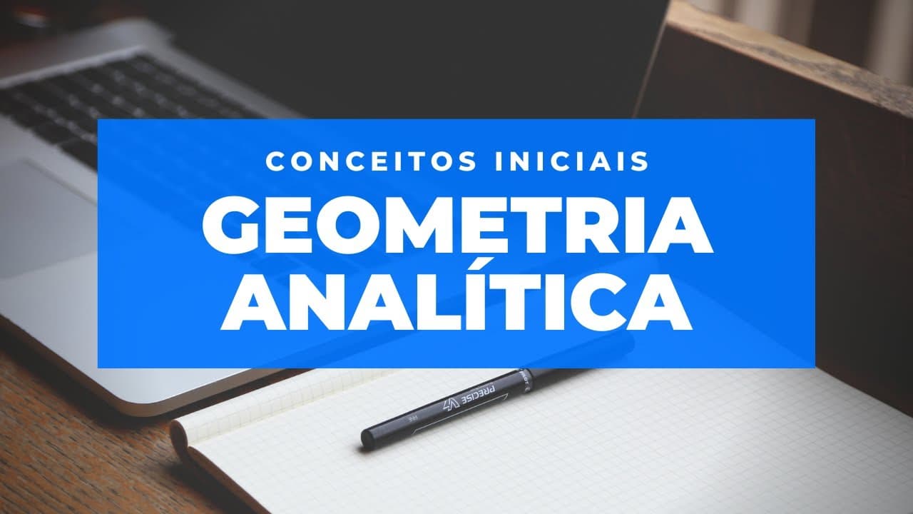 Thumbnail: GEOMETRIA ANALÍTICA - Conceitos Iniciais - [Curso de Matemática para o ENEM]
