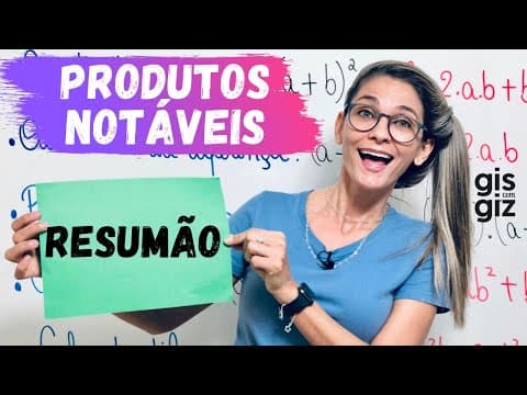 Thumbnail da aula: PRODUTOS NOTÁVEIS - Resumão - MATEMÁTICA 8º ANO \Prof. Gis/