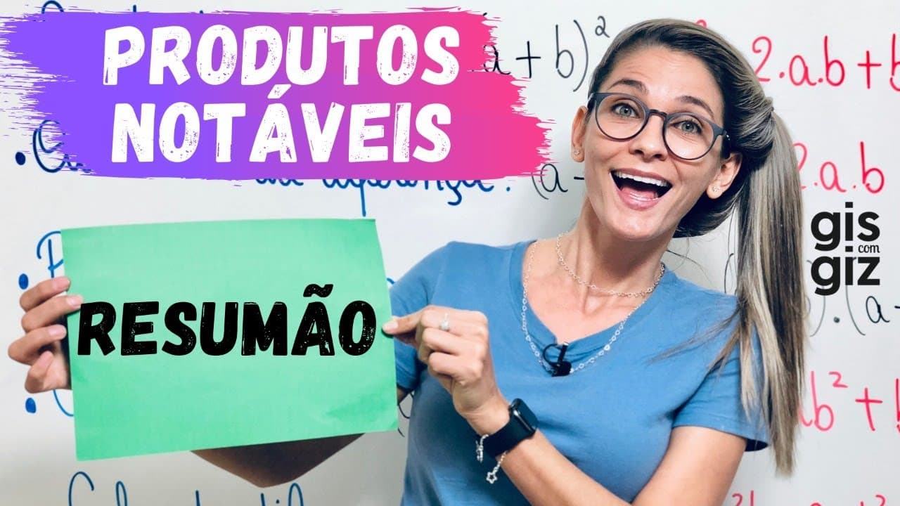 Thumbnail: PRODUTOS NOTÁVEIS - Resumão - MATEMÁTICA 8º ANO \Prof. Gis/