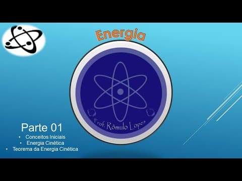 Thumbnail da aula: Física 1ª Série (EM) - Energia (parte 01)