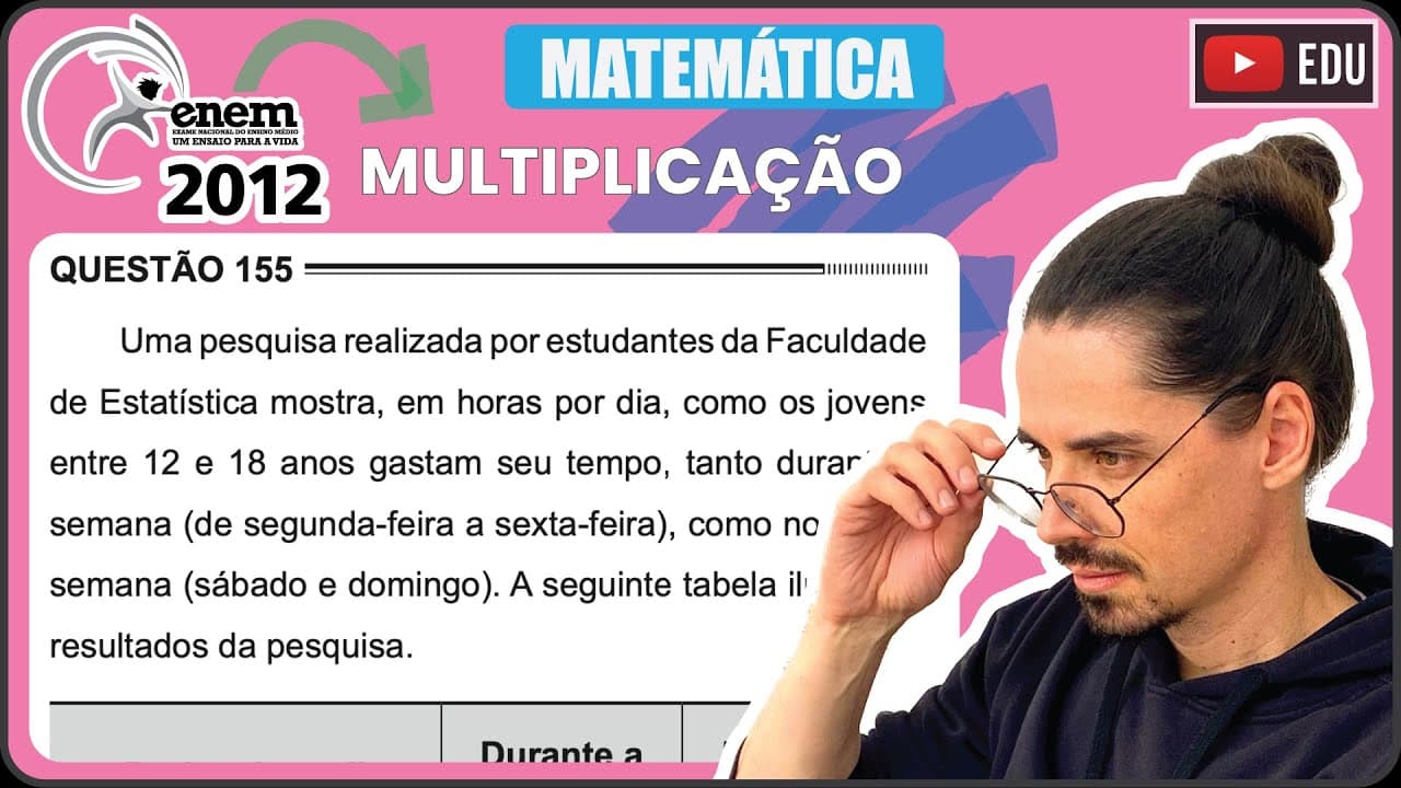 Thumbnail: [ENEM 2012] 155 📘 MULTIPLICAÇÃO Uma pesquisa realizada por estudantes da Faculdade de Estatística