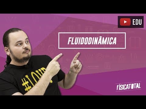 Thumbnail da aula: Fluidodinâmica | pressão | escoamento laminar | Física em Questões 099