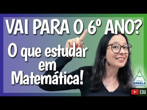 Thumbnail da aula: 6º ANO - O QUE ESTUDAR EM MATEMÁTICA?