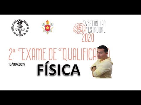 Thumbnail da aula: 2° Exame de Qualificação da UERJ 2020 - FÍSICA