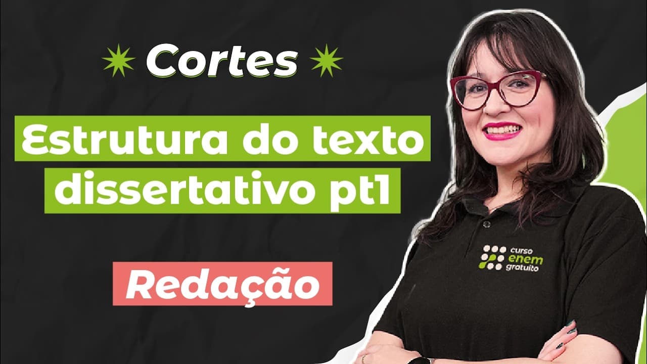 Thumbnail: CORTES DOS AULÕES ENEM 2025: Estrutura do Texto Dissertativo (pt 1) | Redação | Daniela Garcia