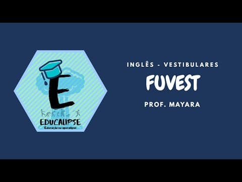 Thumbnail da aula: Inglês - FUVEST 2020 1ª FASE (Profª Mayara Lima)
