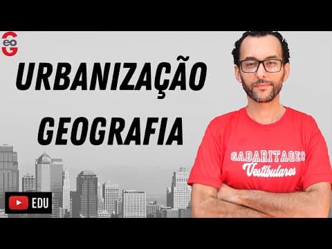Thumbnail da aula: Principais CONCEITOS| URBANIZAÇÃO GEOGRAFIA | AULA COMPLETA |