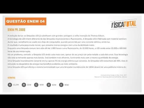 Thumbnail da aula: Lista ENEM Questão 04 Potência Elétrica | Lâmpadas LED