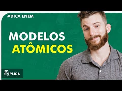 Thumbnail da aula: MODELOS ATÔMICOS - DICA ENEM - Prof. Marcus I Bioexplica