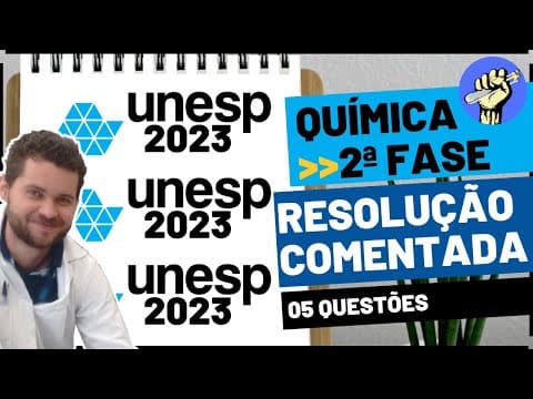 Thumbnail da aula: 📝Resolução UNESP 2023 – 2ªFASE – QUÍMICA