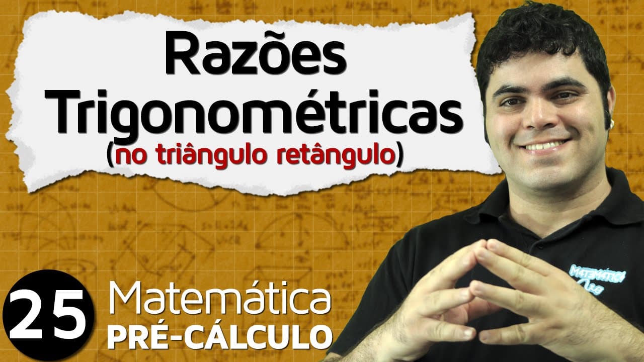 Thumbnail: Pré-Cálculo 25 - TRIGONOMETRIA: RAZÕES TRIGONOMÉTRICAS NO TRIÂNGULO RETÂNGULO - Soh Cah Toa