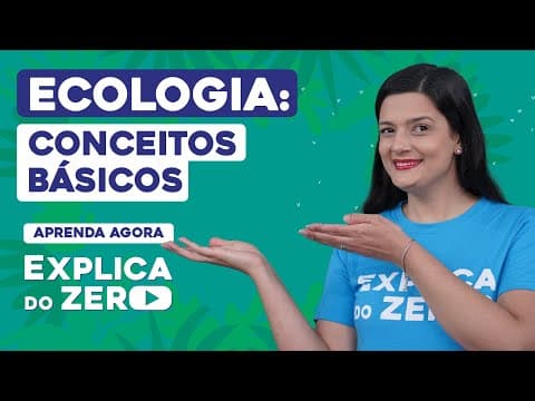 Thumbnail da aula: ECOLOGIA: conceitos básicos | Biologia | Explica do Zero | Profa. Cláudia de Souza Aguiar