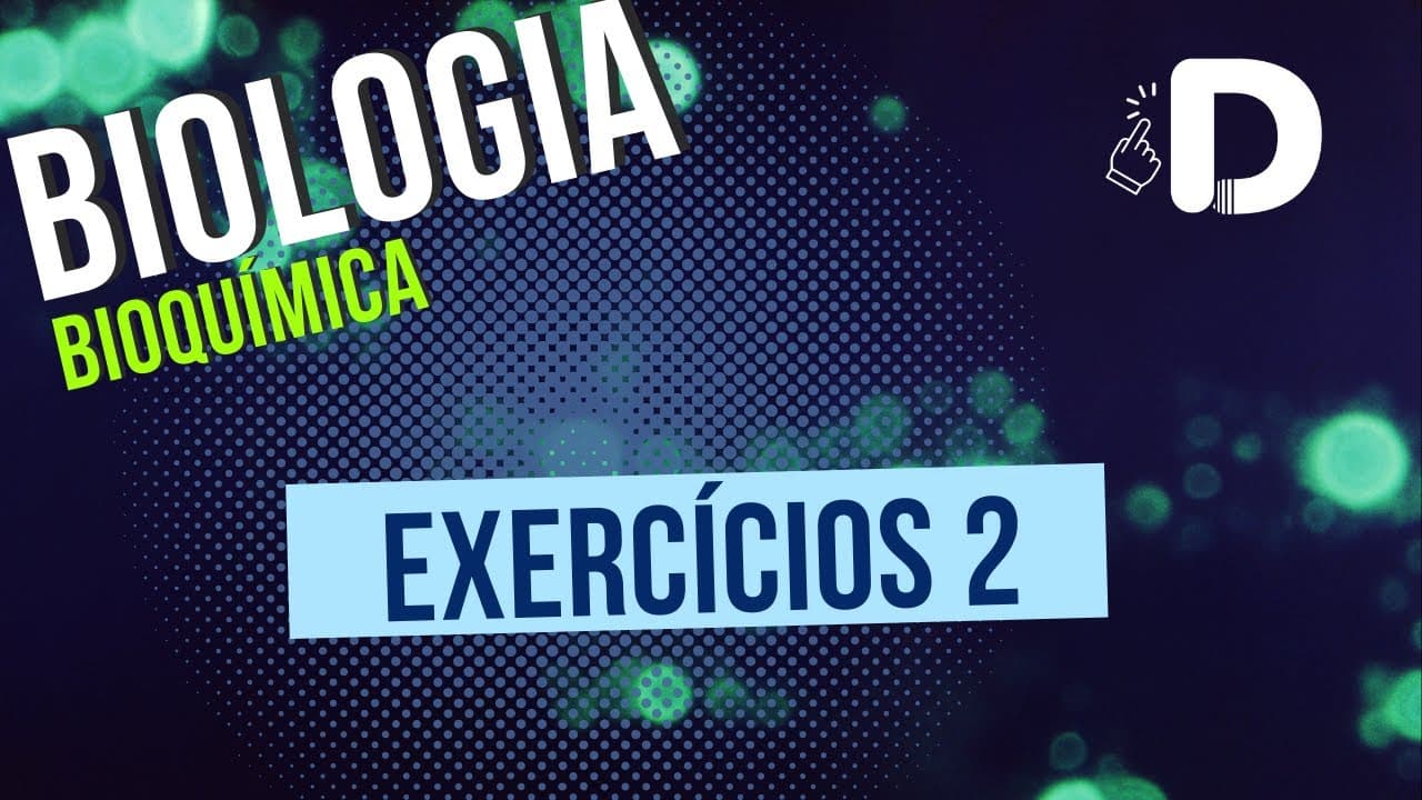 Thumbnail: Exercícios Bioquímica Parte 2 - Biologia - Preparatório Enem