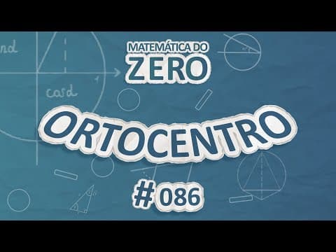 Thumbnail da aula: Matemática do Zero | Ortocentro - Brasil Escola