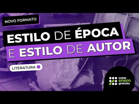 Thumbnail da aula: ESTILO DE ÉPOCA E ESTILO DE AUTOR | Literatura para o Enem e Encceja | Fernanda Souza