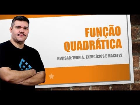 Thumbnail da aula: Revisão Função Quadrática - Teoria, Exercícios e Macetes