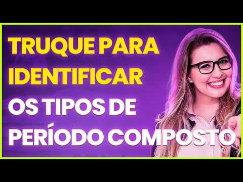 Thumbnail da aula: IDENTIFIQUE OS TIPOS DE PERÍODO COMPOSTO E NUNCA MAIS ERRE NAS PROVAS (Gramática para Concursos)