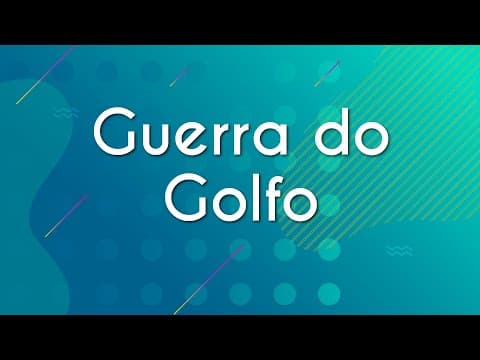 Thumbnail da aula: Guerra do Golfo - Brasil Escola