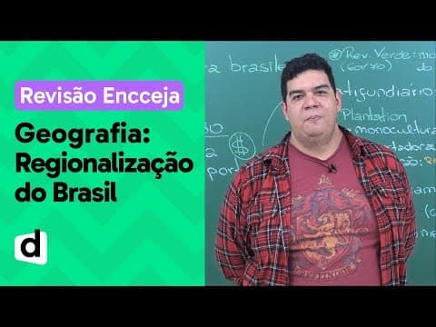 Thumbnail da aula: REGIONALIZAÇÃO DO BRASIL: RESUMO DE GEOGRAFIA PARA O ENCCEJA | DESCOMPLICA