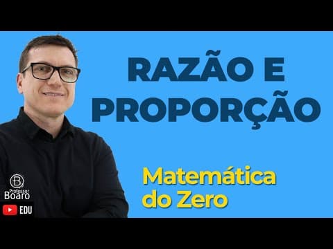 Thumbnail da aula: Razão e Proporção | Matemática do Zero | Matemática Básica - Aula 07