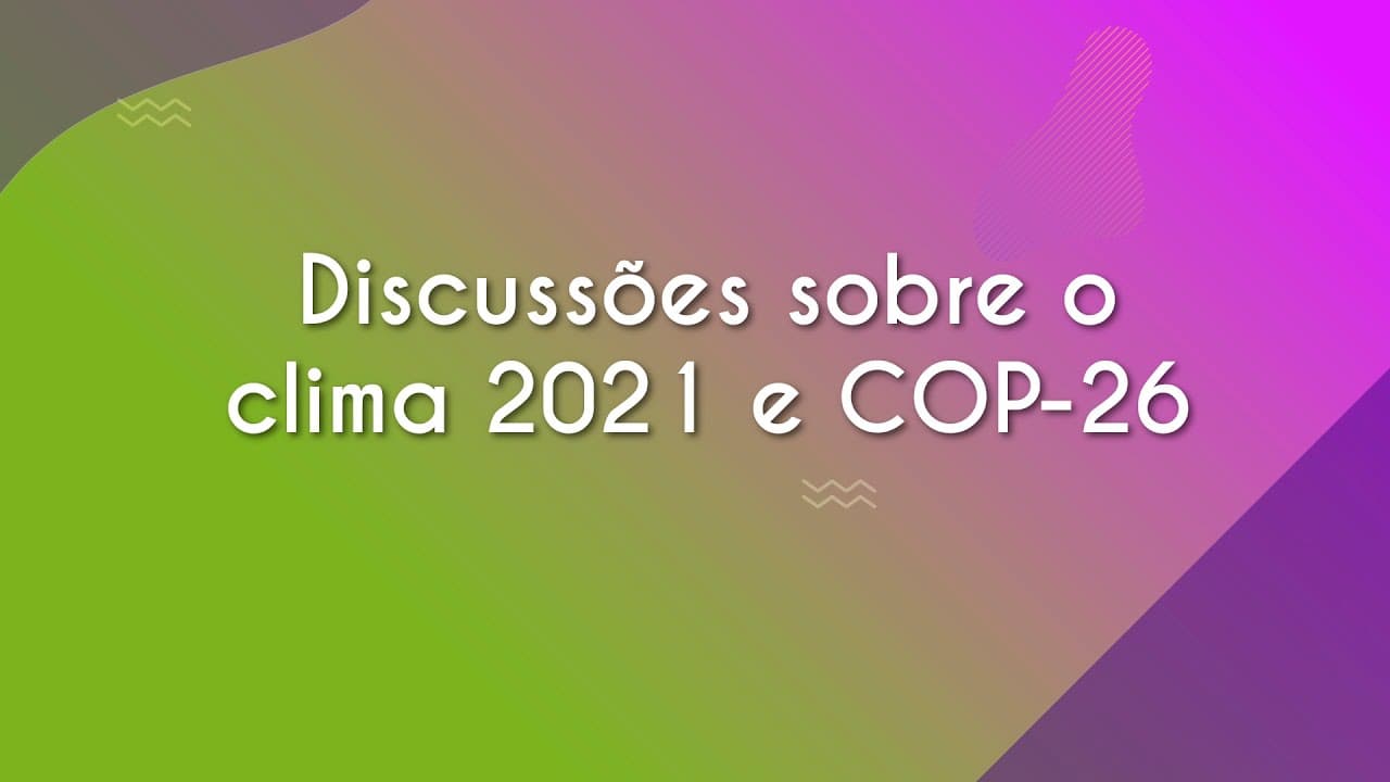 Thumbnail: Discussões sobre o clima 2021 e COP-26 - Brasil Escola