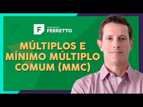 Thumbnail da aula: MÚLTIPLOS E MÍNIMO MÚLTIPLO COMUM (MMC): Teoria e Exercícios | Matemática Básica - Aula 22