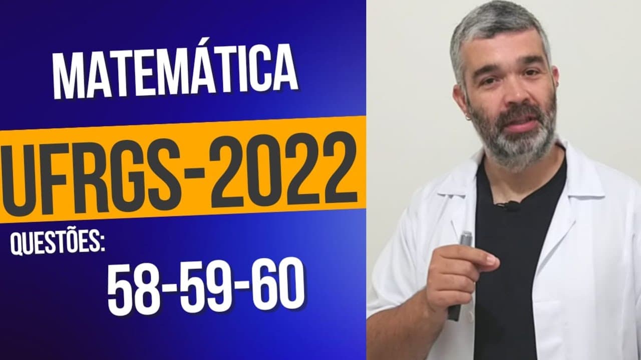 Thumbnail: UFRGS 2022| Matemática| Questões 58, 59 e 60| Professor Bell