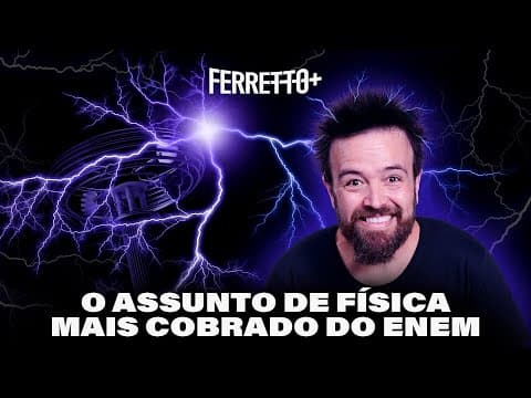 Thumbnail da aula: Eletrodinâmica: o assunto mais cobrado em física no Enem  | Ferretto+