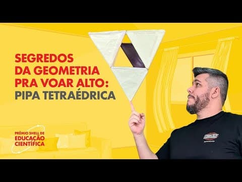 Thumbnail da aula: SEGREDOS DA GEOMETRIA PARA VOAR ALTO: PIPA TETRAÉDRICA