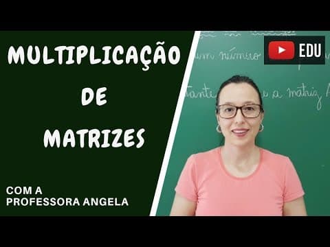 Thumbnail da aula: Multiplicação de Matrizes - Vivendo a Matemática - Professora Angela