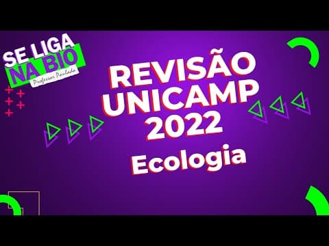 Thumbnail da aula: Revisão Unicamp 2022 - ECOLOGIA I Prof. Paulada