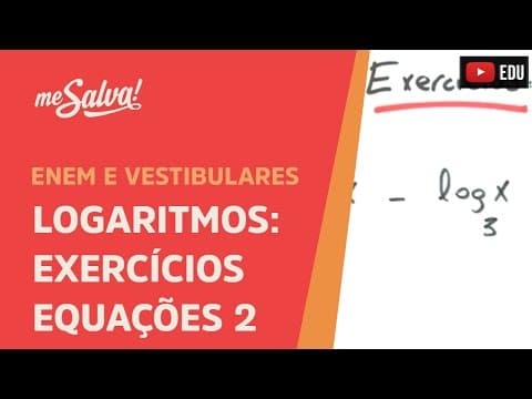 Thumbnail da aula: Exercícios de equações logaritimicas 2 - Logaritmos | ENEM e Vestibulares | Me Salva!