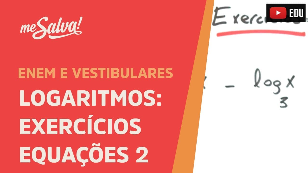 Thumbnail: Exercícios de equações logaritimicas 2 - Logaritmos | ENEM e Vestibulares | Me Salva!