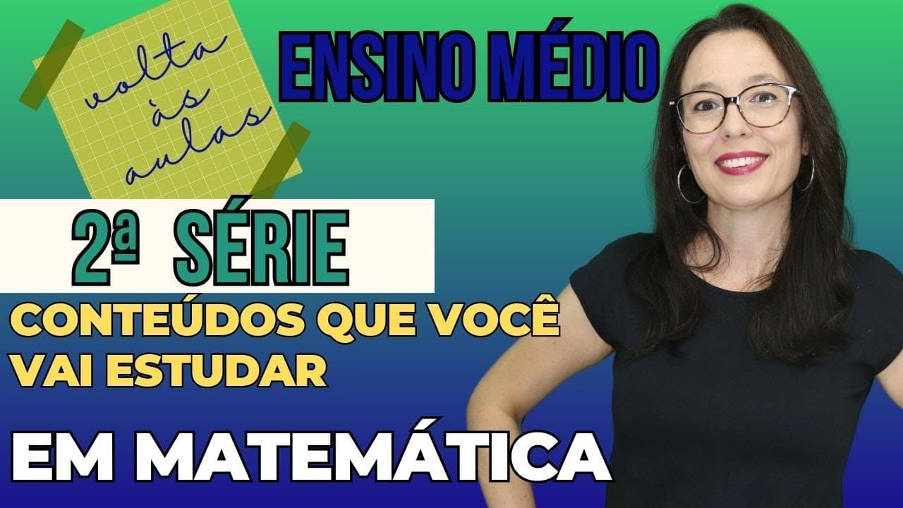 Thumbnail: 2ª SÉRIE do ENSINO MÉDIO - VOLTA ÁS AULAS - O QUE ESTUDAR EM MATEMÁTICA - Professora Angela