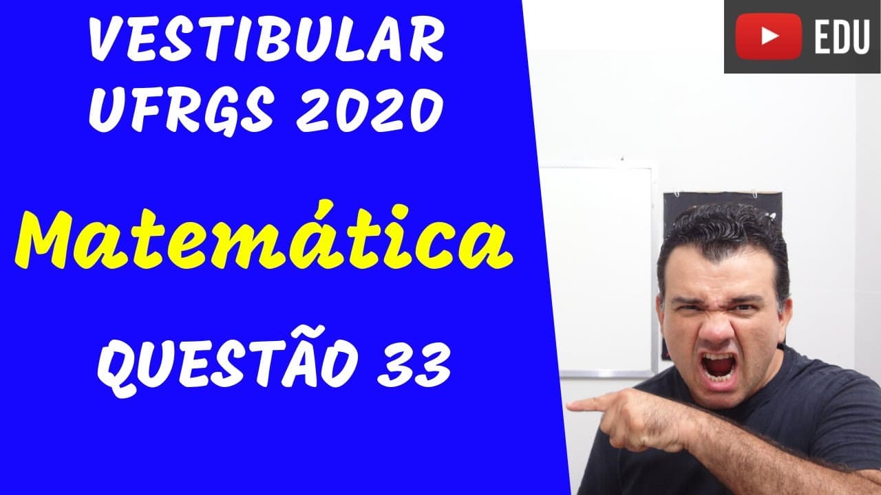 Thumbnail: Questão 33 - Matemática - vestibular UFRGS 2020.
