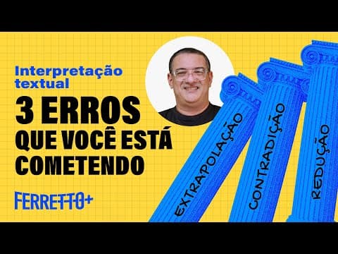 Thumbnail da aula: Os 3 erros clássicos de interpretação textual | Ferretto+
