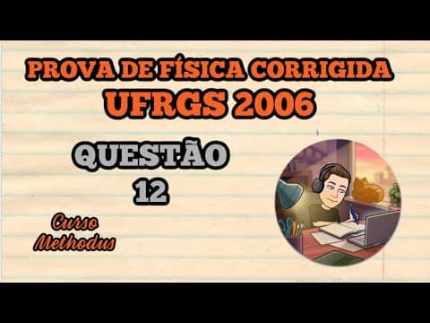 Thumbnail da aula: 12 de 2006 da prova de física da UFRGS - A temperatura ambiente que volume de ferro apresenta
